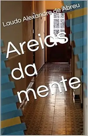Areias da mente – Laudo Alexandre de Abreu
