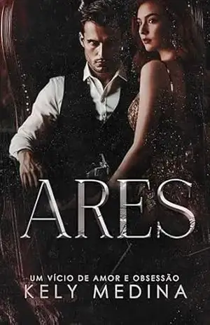 Ares: Um vício de amor e obsessão (Irmãos Montesi Livro 1) – Kely  Medina