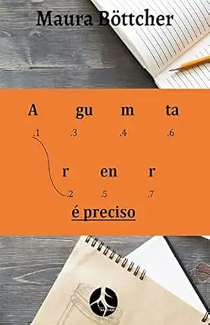 Capa do livro ARGUMENTAR É PRECISO - Maura Böttcher