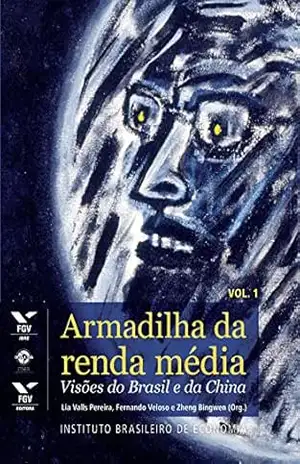 Capa do livro Armadilha da renda média: visões do Brasil e da China Vol.1 - Lia Valls Pereira