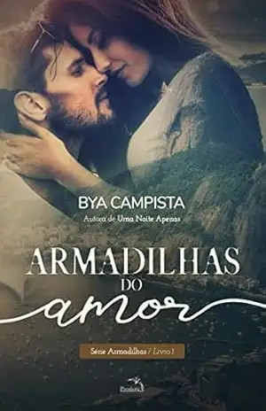 ARMADILHAS DO AMOR - Bya Campista