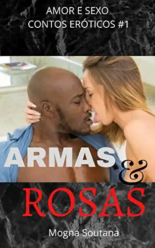 Baixar Armas e Rosas: Conto Erótico pdf, epub, mobi, eBook