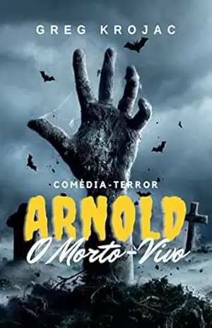 Capa do livro Arnold O Morto Vivo - Greg Krojac