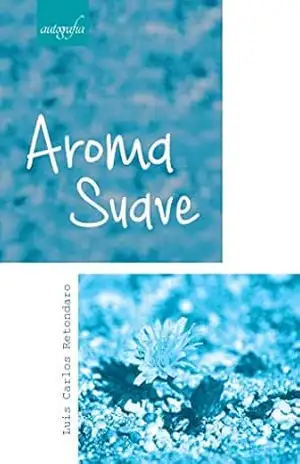 Aroma suave – Luis Carlos Retondaro