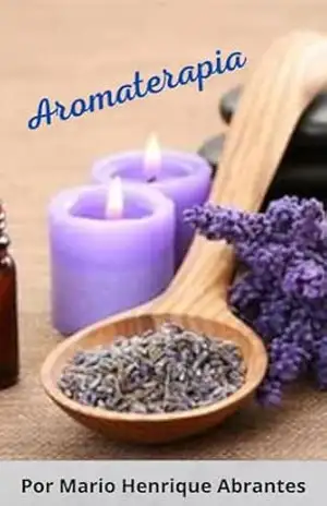 Aromaterapia – Mario Henrique Abrantes Aromaterapia – Mario Henrique Abrantes