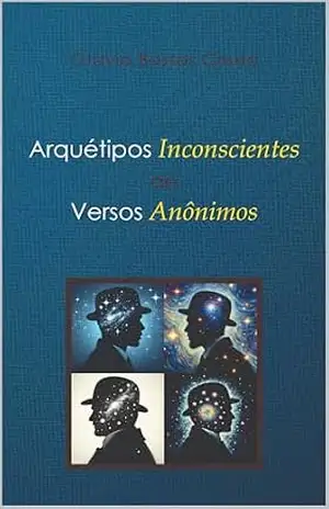 Arquétipos Inconscientes de Versos Anônimos – Otávio Bastos Couto Arquétipos Inconscientes de Versos Anônimos – Otávio Bastos Couto