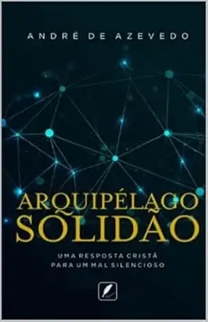 Arquipélago Solidão – André  Silva de Azevedo