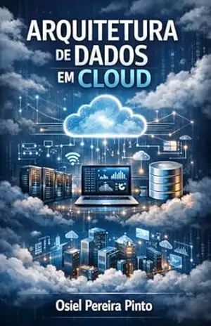 Arquitetura de Dados em Cloud – OSIEL PINTO
