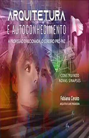 Arquitetura e Autoconhecimento: a Profissão Direcionada, o Cérebro Pró–paz – Fabiana Cerato
