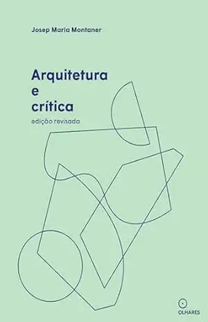 Arquitetura e Critica, – Josep Maria Montaner
