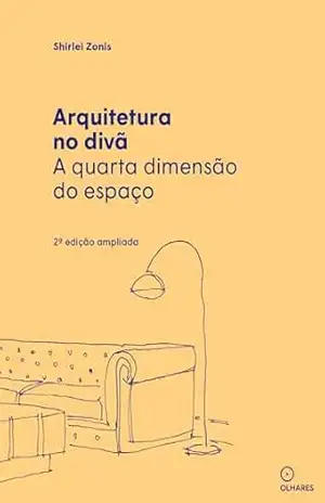 Capa do livro Arquitetura no divã: a quarta dimensão do espaço - Shirlei Zonis