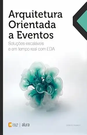 Capa do livro Arquitetura Orientada a Eventos: Soluções escaláveis e em tempo real com EDA - Roberto Picanço