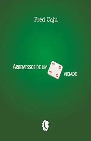 Arremessos de um dado viciado – Fred Caju