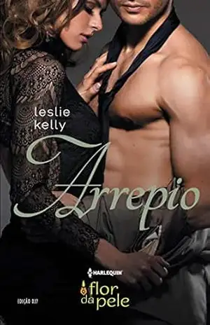 Capa do livro Arrepio (Harlequin Flor da Pele Livro 27) - Leslie Kelly