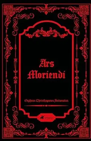 Ars Moriendi – Orpheus Christhoporus Fortunatus Ars Moriendi – Orpheus Christhoporus Fortunatus