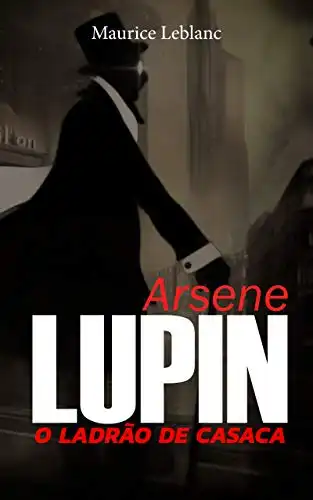 Baixar Arsene Lupin: O ladrão de casaca pdf, epub, mobi, eBook