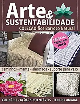 Baixar Arte e Sustentabilidade Ed. 13 – Coleção Fios Barroco Natural; Especial Trilho em Tricô pdf, epub, mobi, eBook