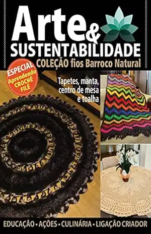 Capa do livro Arte e Sustentabilidade Ed. 21 – Coleção Fios Barroco Natural: Especial Aprendendo Crochê Filê - Criarte Soluções Editora