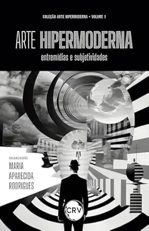 Capa do livro ARTE HIPERMODERNA: ENTREMÍDIAS E SUBJETIVIDADES - Gilson Vedoin