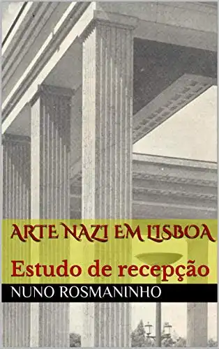 Baixar Arte nazi em Lisboa: Estudo de recepção pdf, epub, mobi, eBook