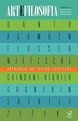 Artefilosofia: Antologia de textos estéticos – Douglas Garcia