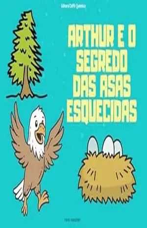 ARTHUR E O SEGREDO DAS ASAS ESQUECIDAS - VERA VOLOCHEN