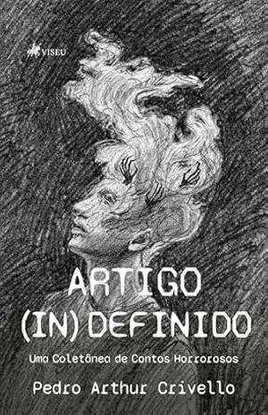Artigo (In)definido: Uma Coletânea de Contos Horrorosos – Pedro Arthur Crivello