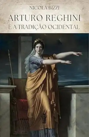 Arturo Reghini e a Tradição Ocidental – Nicola Bizzi Arturo Reghini e a Tradição Ocidental – Nicola Bizzi