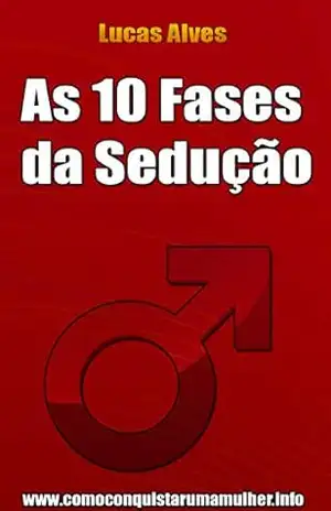 As 10 Fases da Sedução – Lucas Ribeiro
