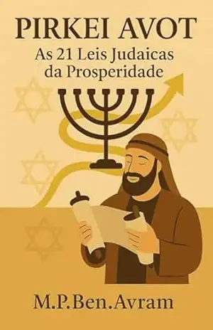 Capa do livro As 21 Leis da Prosperidade Judaica: Pirkei Avot - M.P. Ben Avram