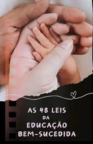 As 48 leis da educação bem–sucedida – Adilson Silva