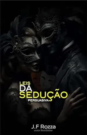 As 48 leis na Sedução Persuasiva – J.F Rozza