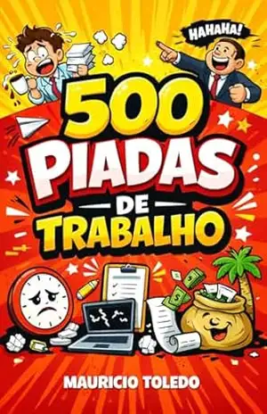Capa do livro As 500 Melhores Piadas de Trabalho – Mauricio Toledo - Editora BT