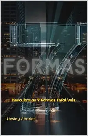 Capa do livro As 7 Formas: Descubra as 7 Formas Infalíveis de Alcançar R$1000 Por Semana e Transforme Suas Ideias em Negócios Lucrativos. - Wesley Charles