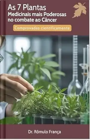 As 7 plantas Medicinais Mais Poderosas No Combate Ao Câncer: Comprovadas Cientificamente – Rômulo  França