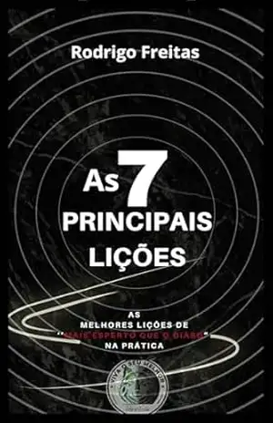 Capa do livro As 7 principais lições do livro: As melhores lições de ''Mais esperto que o diabo'' na prática. (Mandamentos para uma vida rica. Livro 1) - Rodrigo Freitas