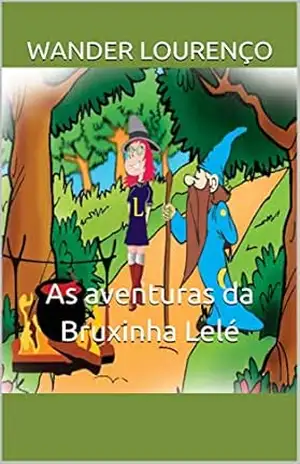 As aventuras da Bruxinha Lelé – Wander Lourenço
