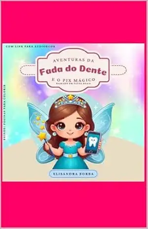 Capa do livro As Aventuras da Fada do Dente e o Pix Mágico - Elisandra Borba