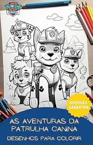 Capa do livro As aventuras da patrulha canina para colorir infantil: Aventuras Coloridas da Patrulha Canina - Micael Santos