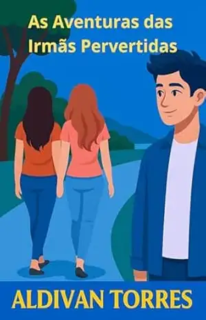 As Aventuras das Irmãs Pervertidas – Aldivan Torres