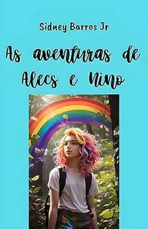 Capa do livro As aventuras de Alecs e Nino: Alecs é um menino de gênero não binário que passeia em uma floresta florida e encontra uma fada que lhe concede um desejo. - Sidney Barros Jr