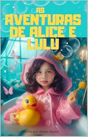 Capa do livro As Aventuras de Alice e Lulu - Kelvin Souza