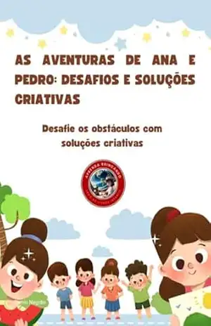 As Aventuras De Ana E Pedro: Desafios E Soluções Criativas – Denio Negrão