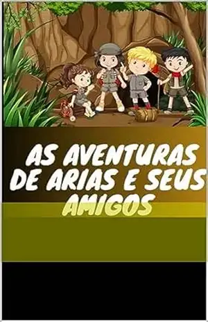 Capa do livro As Aventuras de Aria e seus Amigos: Em busca do Tesouro Perdido - Alexandre Reis Cunha Dantas