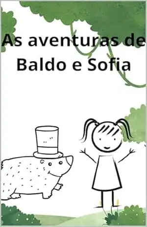 Capa do livro As Aventuras de Baldo e Sofia: A amizade pelo pote de mel e a força da amizade para vencer a timidez - Eduardo Ferreira