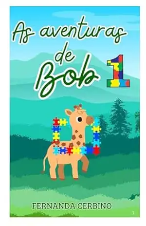 As Aventuras de Bob: Volume 1 (Uma história de inclusão para ler em família) – Fernanda Cerbino