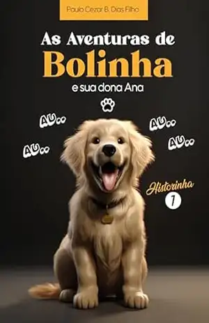 As Aventuras de Bolinha e sua dona Ana – Paulo Dias