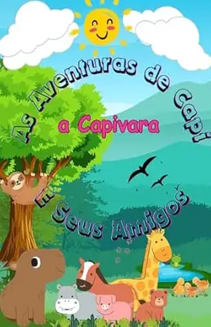 As Aventuras de Capi a Capivara: e Seus Amigos - Amanda Marietto Jorge Cisotto