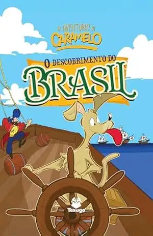 Capa do livro As aventuras de Caramelo: O descobrimento do Brasil, vol. I - Ulisses Trevisan Palhavan