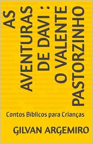 Capa do livro As Aventuras de Davi: O Valente Pastorzinho: Contos Bíblicos para Crianças - Gilvan Argemiro